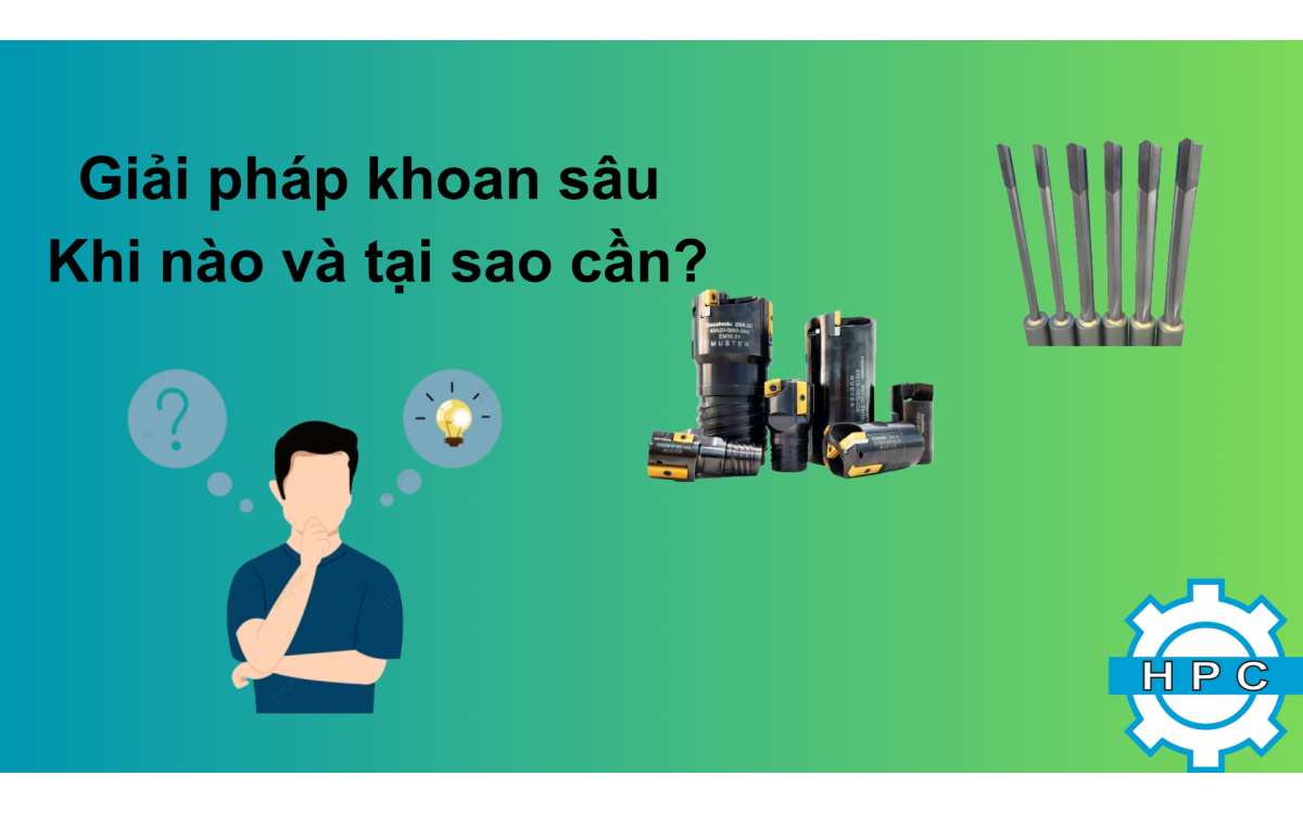 Giải pháp khoan sâu: Khi nào và tại sao cần?